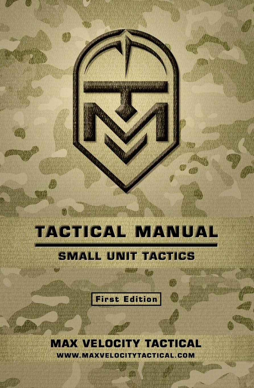 Tactical Guide Tactical Manual: Small Unit Tactics